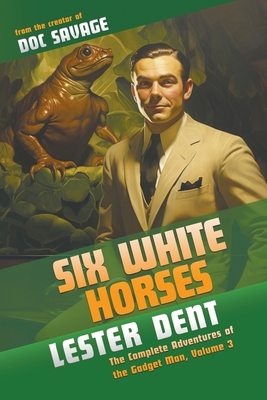 Six White Horses: The Complete Adventures of th... 1618277405 Book Cover