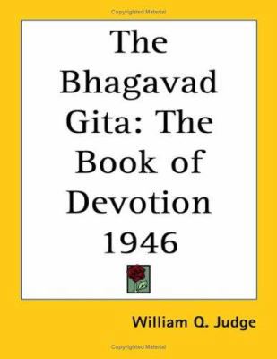 The Bhagavad Gita: The Book of Devotion 1946 1417982233 Book Cover