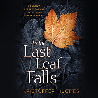 As the Last Leaf Falls: A Pagan's Perspective o... 1666568813 Book Cover