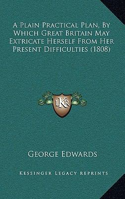 A Plain Practical Plan, By Which Great Britain ... 1166494217 Book Cover