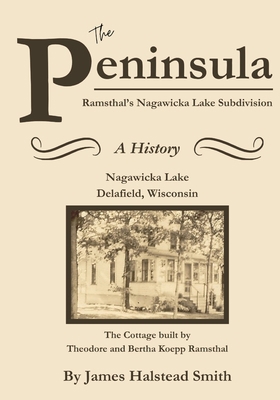 The Peninsula: Ramsthal's Nagawicka Lake Subdiv...            Book Cover