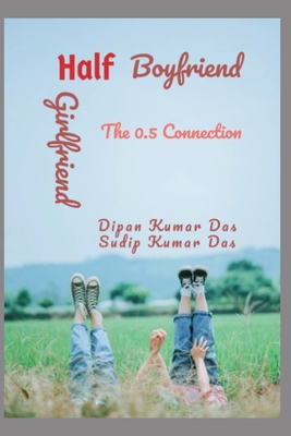 Half Boyfriend, Half Girlfriend: The 0.5 Connec... B0CZRXDBXX Book Cover