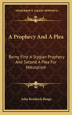 A Prophecy and a Plea: Being First a Stygian Pr... 1163724165 Book Cover