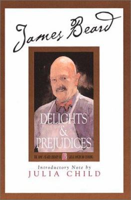 James Beard's Delights and Prejudices 076240941X Book Cover