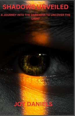 Shadows Unveiled: A Journey Into the Darkness t... B0CJXCNWF8 Book Cover