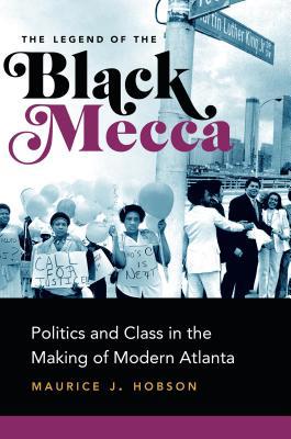 The Legend of the Black Mecca: Politics and Cla... 1469635356 Book Cover