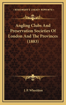 Angling Clubs And Preservation Societies Of Lon... 1168919312 Book Cover