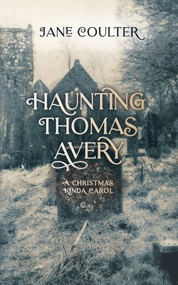 Haunting Thomas Avery: A Christmas Kinda Carol B0CXS35H2B Book Cover