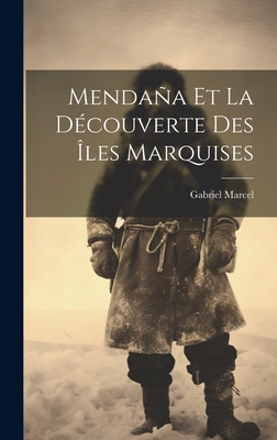 Mendaña Et La Découverte Des Îles Marquises [French] 1019996757 Book Cover