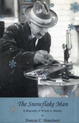 The Snowflake Man: A Biography of Wilson A. Ben... 0939923718 Book Cover