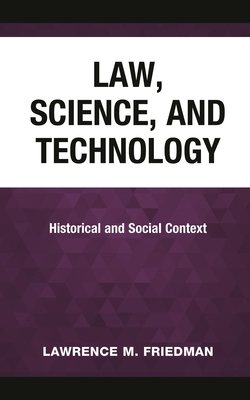 Law, Science, and Technology: Historical and So... 1538178826 Book Cover