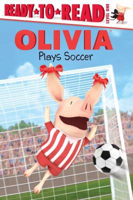 OLIVIA Plays Soccer 1442472480 Book Cover