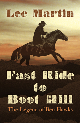 Fast Ride to Boot Hill: The Legend of Ben Hawks [Large Print] 1432860100 Book Cover
