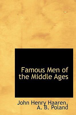 Famous Men of the Middle Ages 1241667268 Book Cover