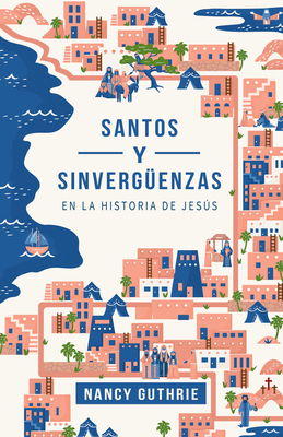 Santos Y Sinvergüenzas En La Historia de Jesús [Spanish] 0825459591 Book Cover