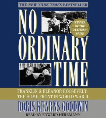 No Ordinary Time: Franklin and Eleanor Roosevel... 0743539656 Book Cover