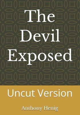 The Devil Exposed: Uncut Version B0G4W52DQT Book Cover