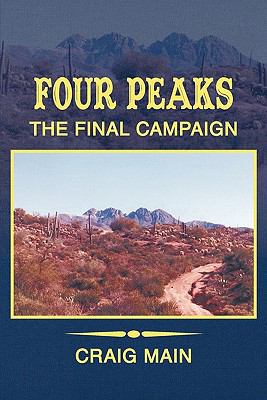 Four Peaks: The Final Campaign 1452081360 Book Cover