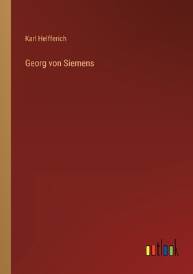 Georg von Siemens [German] 3368436368 Book Cover
