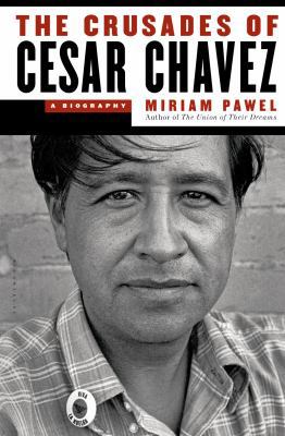 The Crusades of Cesar Chavez: A Biography 1608197107 Book Cover