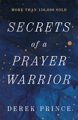 Secrets of a Prayer Warrior 0800772962 Book Cover