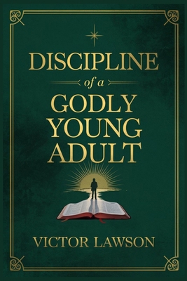 DISCIPLINE of a GODLY YOUNG ADULT B0DMKM6MR8 Book Cover