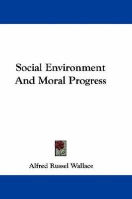 Social Environment and Moral Progress 0548329842 Book Cover