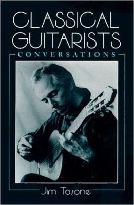 Classical Guitarists: Conversations 0786408138 Book Cover