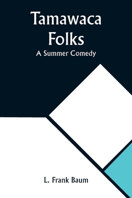 Tamawaca Folks: A Summer Comedy 9357922822 Book Cover