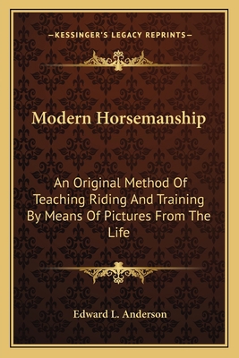 Modern Horsemanship: An Original Method Of Teac... 1163770094 Book Cover