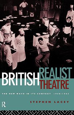 British Realist Theatre: The New Wave in its Co... 0415123119 Book Cover