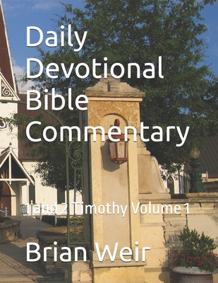 Daily Devotional Bible Commentary: 1 and 2 Timo... B0DJ4WF9ZR Book Cover
