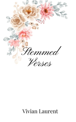 Stemmed Verses 1805669044 Book Cover