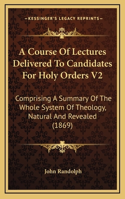 A Course Of Lectures Delivered To Candidates Fo... 1165293587 Book Cover