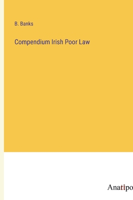 Compendium Irish Poor Law 3382811936 Book Cover