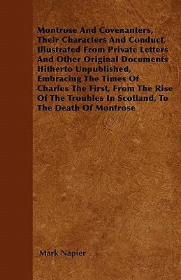 Montrose And Covenanters, Their Characters And ... 1446061809 Book Cover