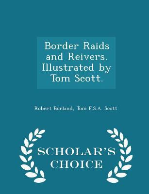 Border Raids and Reivers. Illustrated by Tom Sc... 1298025028 Book Cover