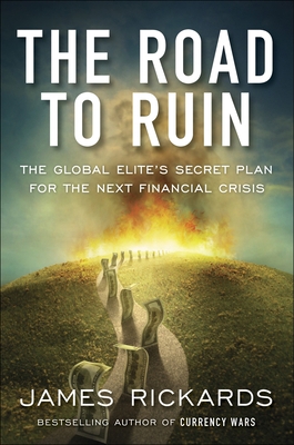 The Road to Ruin: The Global Elites' Secret Pla... 0241189209 Book Cover