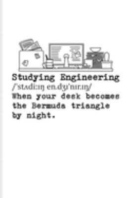 Studying Engineering When Your Desk Becomes The Bermuda Triangle...: Funny Engineering Joke Journal | Notebook | Workbook For Tidiness, Civil Engineer & Organization Fans - 6x9 - 100 Graph Paper Pages