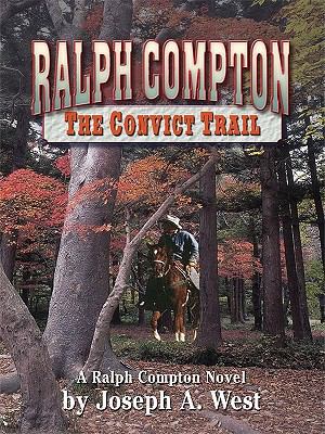 Ralph Compton the Convict Trail [Large Print] 1410418804 Book Cover