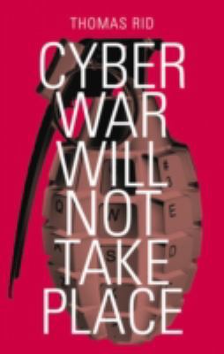 Cyber War Will Not Take Place. Thomas Rid 1849042802 Book Cover