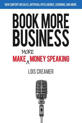 Book More Business: Make MORE Money Speaking B0DHZNTM3C Book Cover