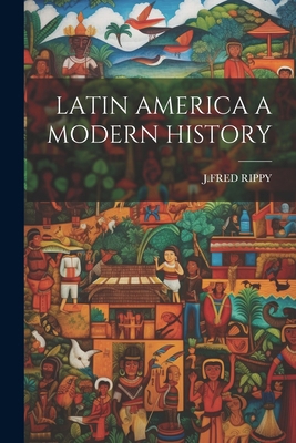 Latin America a Modern History 1022895419 Book Cover