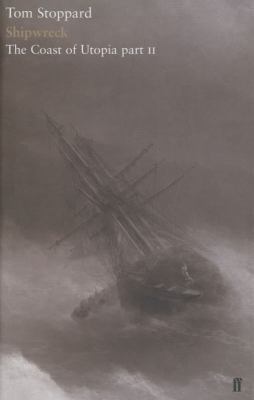 Voyage: The Coast of Utopia Part I; Shipwreck: ... 0571216625 Book Cover