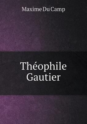 The&#769;ophile Gautier 5518460368 Book Cover