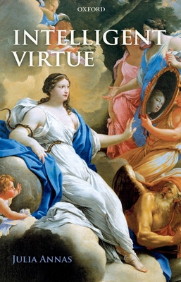 Intelligent Virtue 0199228787 Book Cover