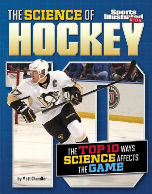 The Science of Hockey: The Top Ten Ways Science... 1491486015 Book Cover