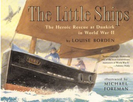 The Little Ships: The Heroic Rescue at Dunkirk ... 0689853963 Book Cover