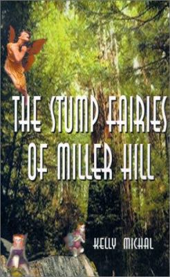 The Stump Fairies of Miller Hill 158721850X Book Cover