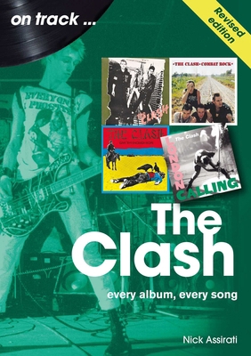 Clash: Every Album, Every Song 1789523257 Book Cover